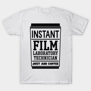 Instant film laboratory technician, just add coffee T-Shirt